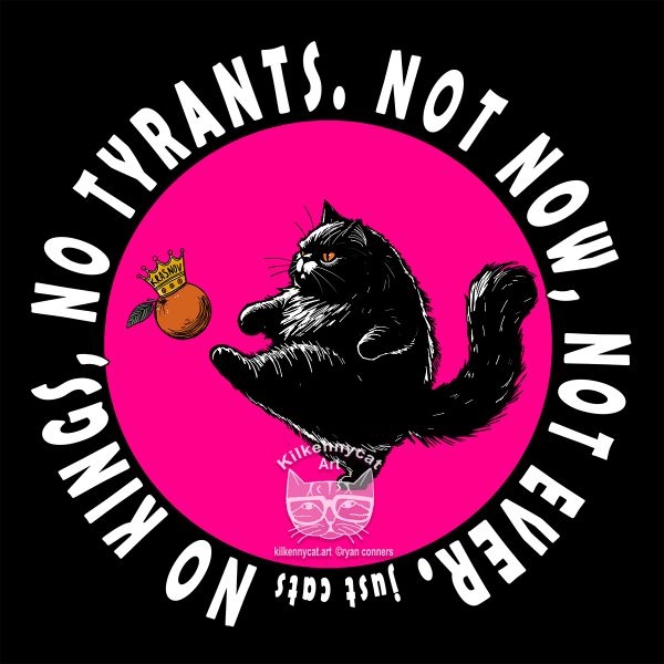 No Tyrants by Kilkenny Cat Art